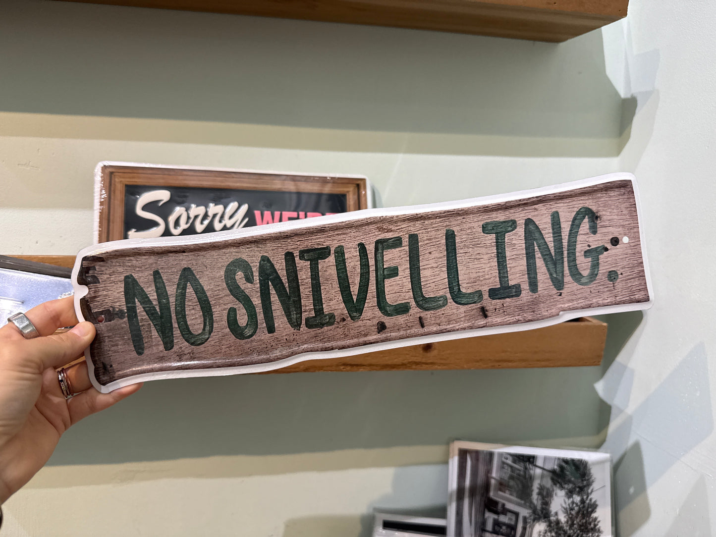 No Snivelling Tin Sign