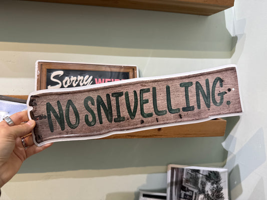 No Snivelling Tin Sign
